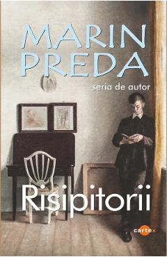 Risipitorii - Marin Preda - CARTEX Risipitorii - Marin Preda - CARTEX