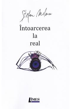 Intoarcerea la real - Stefan Melancu - LIMES