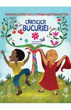 Carticica bucuriei - Sanctitatea Sa Dalai Lama, Arhiepiscopul Desmond Tutu