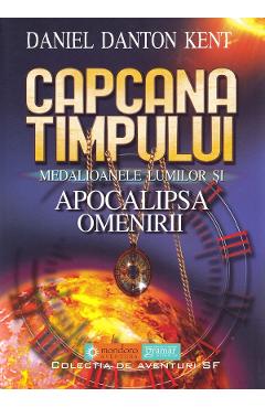 Capcana timpului - Daniel Danton Kent