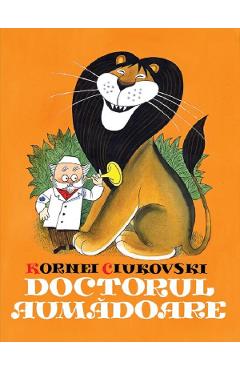 Doctorul Aumadoare - Kornei Ciukovski - GRUPUL EDITORIAL ART