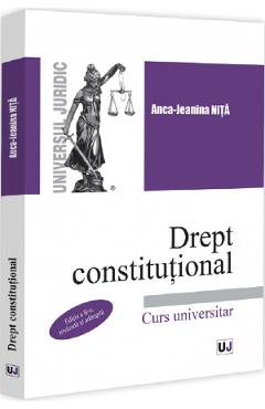 Drept constitutional. Curs universitar Ed.2 - Anca-Jeanina Nita