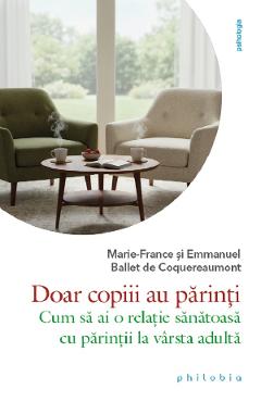 Doar copiii au parinti - Marie-France Ballet de Coquereaumont, Emmanuel Ballet de Coquereaumont