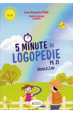 5 minute de logopedie pe zi - Ioana Alexandra Pascu