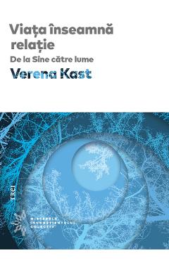 Viata inseamna relatie - Verena Kast
