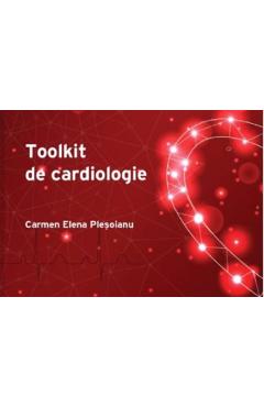 Toolkit de cardiologie - Carmen Elena Plesoianu