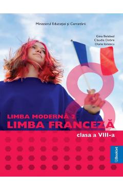Limba franceza. Limba moderna 2 - Clasa 8 - Manual - Gina Belabed, Claudia Dobre, Diana Ionescu