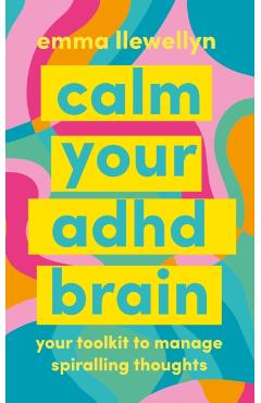 Calm Your ADHD Brain - Emma Llewellyn