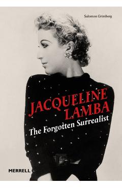 Jacqueline Lamba: The Forgotten Surrealist - Salomon Grimberg