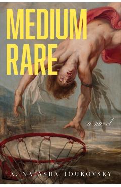 Medium Rare - A. Natasha Joukovsky