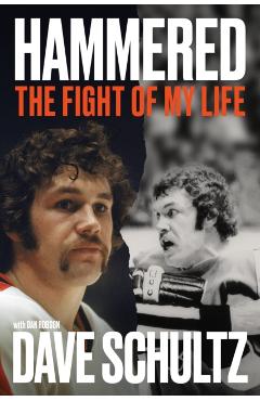 Hammered: The Fight of My Life - Dave Schultz
