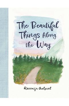 The Beautiful Things Along the Way