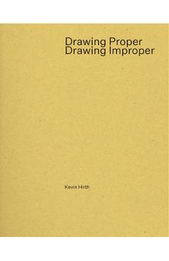 Drawing Proper/Drawing Improper - Kevin Hirth