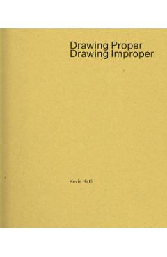 Drawing Proper/Drawing Improper - Kevin Hirth