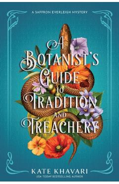 A Botanist's Guide to Tradition and Treachery - Kate Khavari