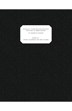 Magic Architecture: The Story of Human Housing - Frederick Kiesler