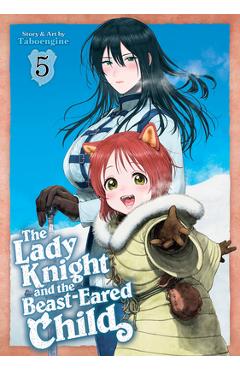 The Lady Knight and the Beast-Eared Child Vol. 5 -