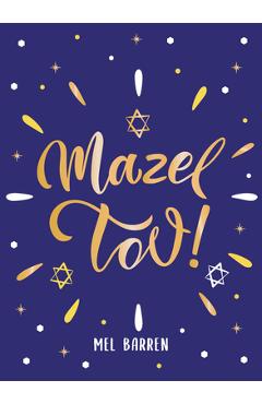Mazel Tov!: Inspirational Quotes, Statements and Proverbs to Celebrate an Awesome Friend - Mel Barren