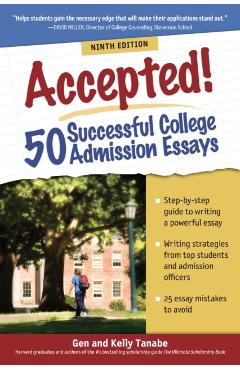 Accepted! 50 Successful College Admission Essays - Gen Tanabe