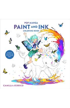 Pop Manga Paint and Ink Coloring Book - Camilla D'errico