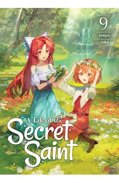 A Tale of the Secret Saint (Light Novel) Vol. 9 -