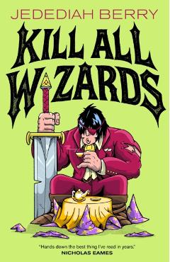Kill All Wizards - Jedediah Berry - Imagine 1