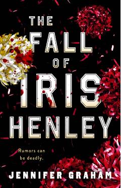 The Fall of Iris Henley - Jennifer Graham