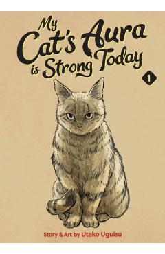 My Cat's Aura Is Strong Today - Utako Uguisu