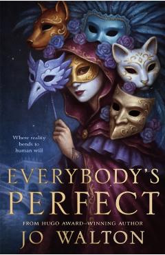 Everybody's Perfect - Jo Walton