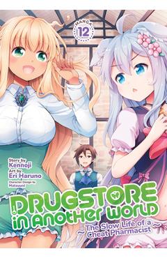 Drugstore in Another World: The Slow Life of a Cheat Pharmacist (Manga) Vol. 12 -
