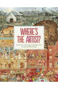 Where's the Artist?: From Cave Paintings to Modern Art: A Look and Find Book - Susanne Rebscher