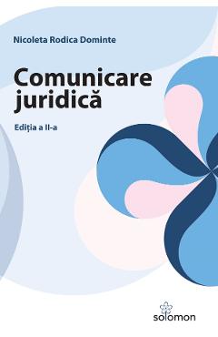 Comunicare juridica Ed.2 - Nicoleta Rodica Dominte