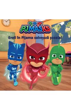 Pjmasks: Eroii in pijama salveaza scoala!