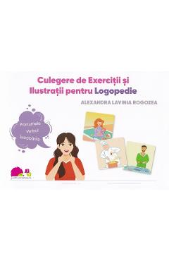 Culegere de exercitii si ilustratii pentru logopedie - Alexandra Lavinia Rogozea