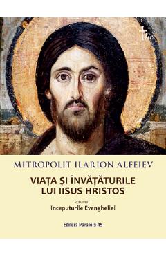 Viata si invataturile lui Iisus Hristos Vol.1 - Ilarion Alfeiev