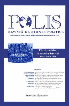 Polis Vol.13 Nr.1 (47) Decembrie 2024 - Februarie 2025. Elitele politice la rotativa istorie - INSTITUTUL EUROPEAN Polis Vol.13 Nr.1 (47) Decembrie 2024 - Februarie 2025. Elitele politice la rotativa istorie - INSTITUTUL EUROPEAN