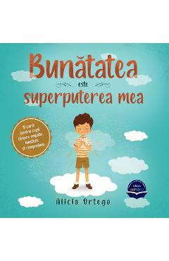 Bunatatea este superputerea mea - Alicia Ortego