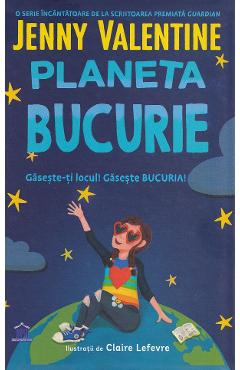 Planeta bucurie - Jenny Valentine - DIDACTICA PUBLISHING HOUSE Planeta bucurie - Jenny Valentine - DIDACTICA PUBLISHING HOUSE