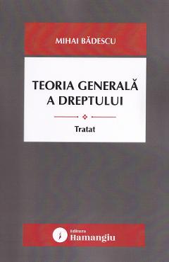 Teoria generala a dreptului. Tratat