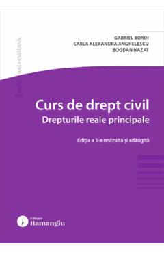 Curs de drept civil. Drepturile reale principale Ed.3 - Gabriel Boroi, Carla Alexandra Anghelescu, Bogdan Nazat