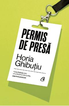 Permis de presa - Horia Ghibutiu - CURTEA VECHE Permis de presa - Horia Ghibutiu - CURTEA VECHE
