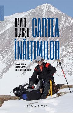 Cartea inaltimilor - David Neacsu - HUMANITAS Cartea inaltimilor - David Neacsu - HUMANITAS