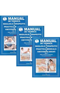 Pachet 3 volume: Manual de tehnica a masajului terapeutic in practica medicala si kinetoterapia asociata