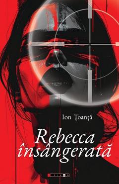 Rebecca insangerata - Ion Toanta