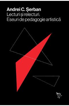 Lecturi si relecturi. Eseuri de pedagogie artistica