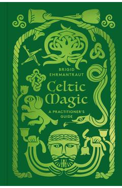 Celtic Magic - Brigid Ehrmantraut