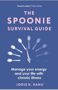 Spoonie Survival Guide - Jodie K Ranu