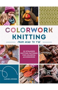 Colorwork Knitting from Head to Toe - Carmen Jorissen