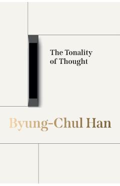 Tonality of Thought - Byung-chul (berlin University Of The Arts Han