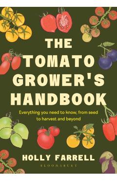 Tomato Grower's Handbook - Holly Farrell